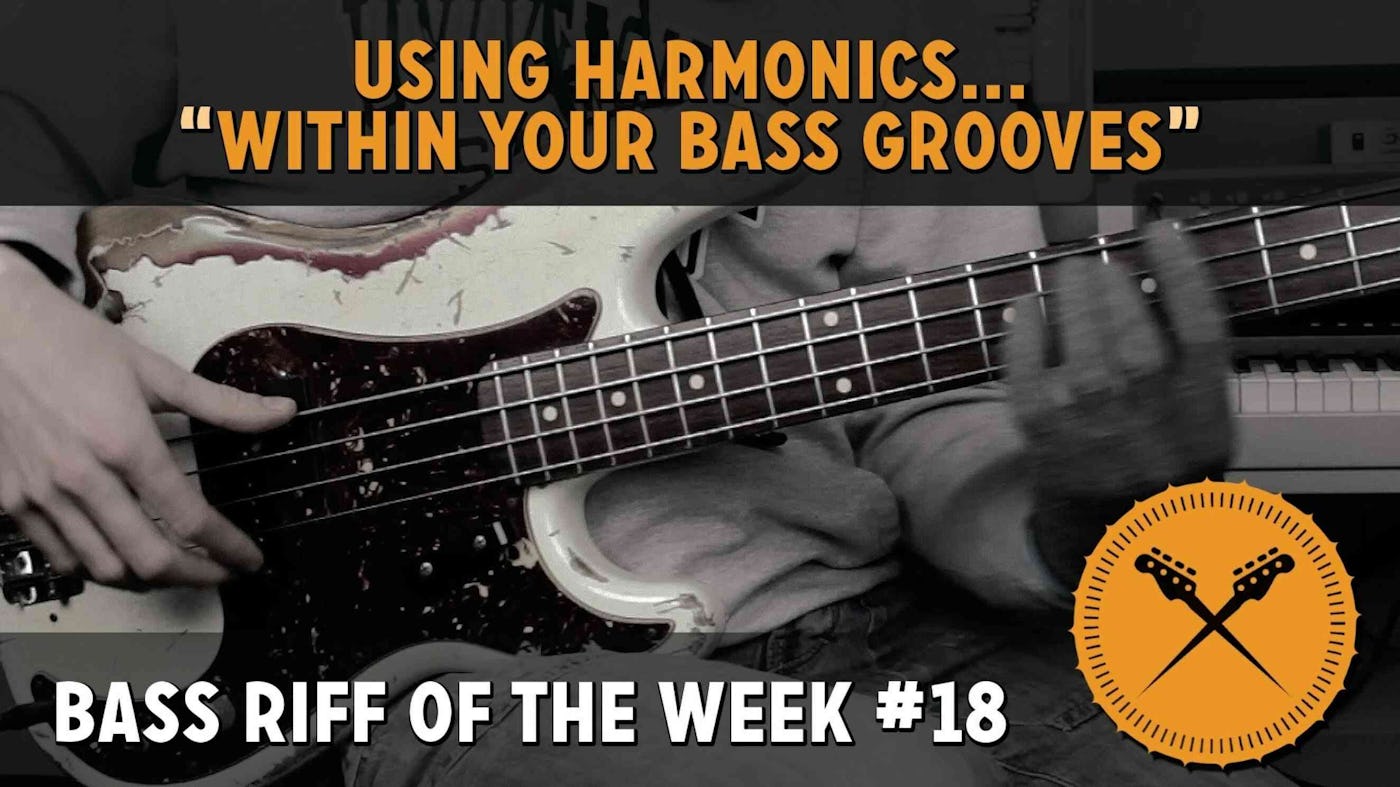 Using harmonics within Your Bass Grooves Bass Riff of the Week 18 (L